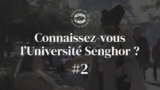 Connaissez-vous Senghor, l'Université Senghor ? #2
