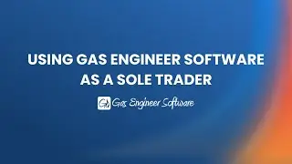 Using Gas Engineer Software As A Sole Trader