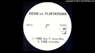 EEDB vs Flirtations - Time (Dip T Jones Mix) [re-up / full] *UKG / 4x4 / Niche*
