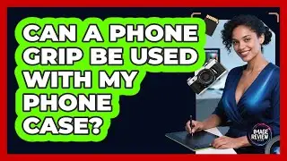 Can A Phone Grip Be Used With My Phone Case?