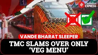TMC Slams &lsquo;Veg-Only&rsquo; Menu on Vande Bharat Sleeper, Calls It Cultural Policing | Kamakhya To Howrah