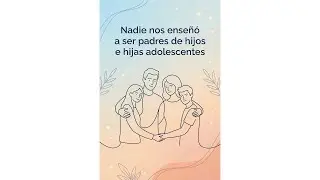 Nadie nos ense&ntilde;&oacute; a ser padres o madres de adolescentes.