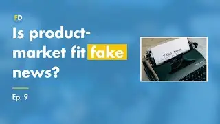 Is Product Market Fit made up? | Founder's Drive Podcast | EP 9
