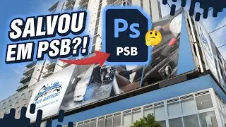 Porque salvou minha arte em PSB??? [Qual é a DIFERENÇA entre PSB e PSD no Photoshop???]
