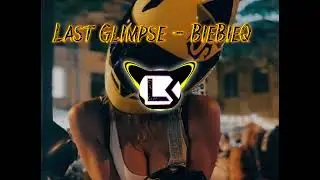 Last Glimpse - BieBieQ