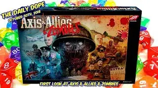 Axis & Allies & Zombies - Unboxing and First Look on The Daily Dope #187