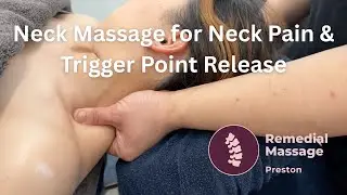Neck Massage for Neck Pain & Trigger Point Release | Remedial Massage Preston | Jacky Feng
