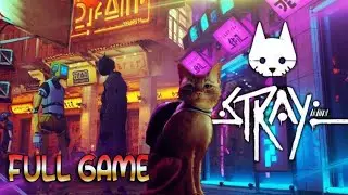 Stray Full Game Walkthrough No Commentary All Chapters | hd gameplay cat simulator 1080p story