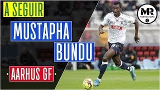 MUSTAPHA BUNDU | AARHUS GF | Goals, Assists & Skills