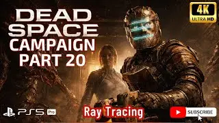DEAD SPACE REMAKE PS5 Pro Walkthrough Gameplay Part 20 | PS5 Pro 4K HDR
