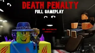 DEATH PENALTY GAMEPLAY-ROBLOX- [FULL PLAYTHROUGH]