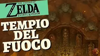 GUIDA Tempio Del Fuoco Zelda Tears Of The Kingdom ITA