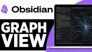 How to Use Graph View in Obsidian (FULL GUIDE)