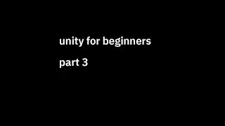 unity for beginners - part 3