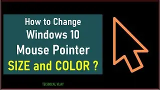 how to change mouse cursor windows 10 | Change Mouse size and Color Permanently | Technical Vijay