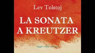 SONATA A KREUTZER - racconto lungo di L.  Tolstoj (parziale rilettura)