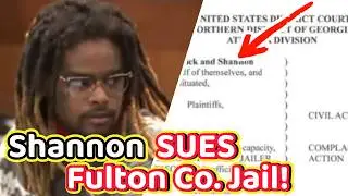 Shannon Files CLASS ACTION LAWSUIT Against Fulton County Jail! #ysltrial #youngthug