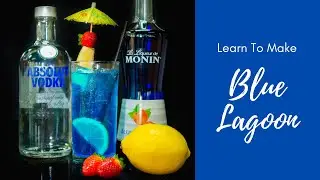 Learn to Make Blue Lagoon Cocktail