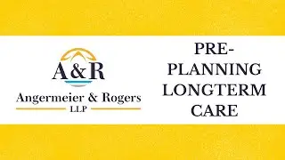 Estate Planning Basics: Pre-planning for Long-term Care