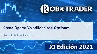 14º Cómo Operar Volatilidad con Opciones [Antonio Folgar Alvedro]
