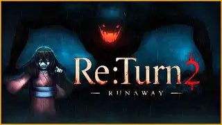 Re:Turn 2 - Runaway ➤ Прохождение #1 ➤ ОН МЕНЯ ПРОМЕНЯЛ.