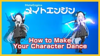 MateEngine How to Make Your Character Dance