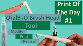3D Print of the Day - #1 - OralB iO Brush Head Tool - CAD / Print / Review
