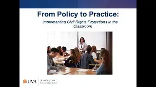 From Policy to Practice: Upholding Civil Rights Protections in the Classroom