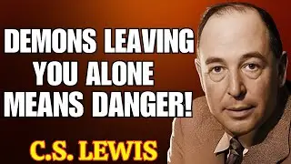Demons Leaving You Alone Means Trouble &mdash; What You Need to Know! | CS Lewis