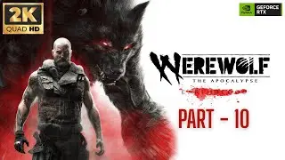 Werewolf: The Apocalypse - Earthblood Gameplay Walkthrough Part 10 [2K 60FPS PC] -No Commentary