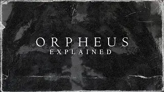 ORPHEUS [Explained]