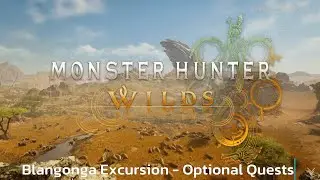 Blangonga Excursion - Optional Quests - Monster Hunter Wilds - Walkthrough - Guide