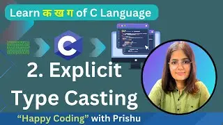 17.3 Explicit Type Casting | Happy Coding with PRISHU
