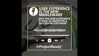 [PODCAST] The User Experience (UX) Is The New Middleware | User Adoption Best Practices