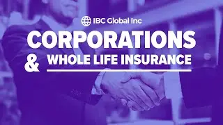 Corporations & Whole Life Insurance | IBC Global, Inc