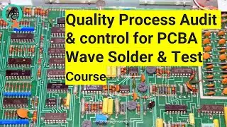 Quality Process Audit & control for PCBA Wave Solder & Test Course