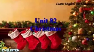 Learn English via Listening Level 1 Christmas Unit 82