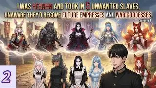 I was reborn and took in 5 unwanted slaves, unaware they’d become future Empresses and War Goddesses