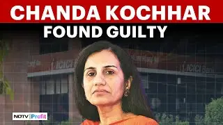 ICICI Bank Ex-MD Chanda Kochhar Found Guilty 2009 Videocon Bribery Case