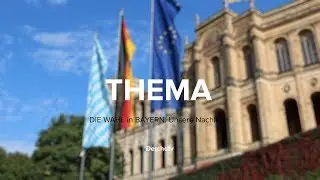 THEMA &ndash; DIE WAHL in Bayern: Unsere Wahlnachlese