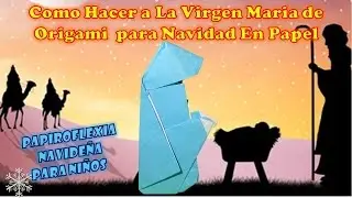 COMO HACER A VIRGEN MARIA EN ORIGAMI PARA NACIMIENTO, PESEBRE, PORTAL, NAVIDAD EN PAPEL   PAPIROFLEX