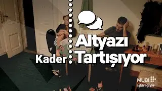 Altyazı Tartışıyor: Kader (MUBI İşbirliğiyle)