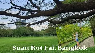 Suan Rot Fai--Chatuchak Park, Bangkok EP1