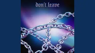 Don't Leave (A cappella)