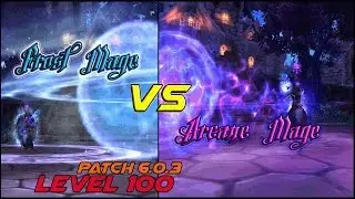 Frost Mage VS Arcane Mage Level 100 (Patch 6.0.3)