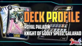 Vanguard ZERO Deck Profile :  Knight of Godly Speed, Galahad (Royal Paladin)