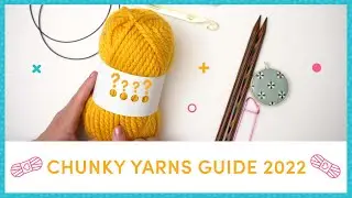 Top 7 Chunky yarns for 2022 | LoveCrafts yarn guide