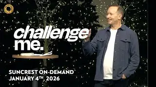 Challenge Me | Suncrest On-Demand | January 4th, 2026