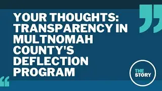 Multnomah County's deflection program plan: Your Thoughts