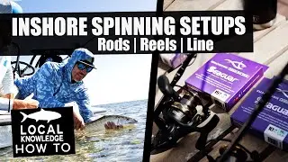 Best Inshore Spinning Setups: Rods, Reels & Line | Local Knowledge How-To